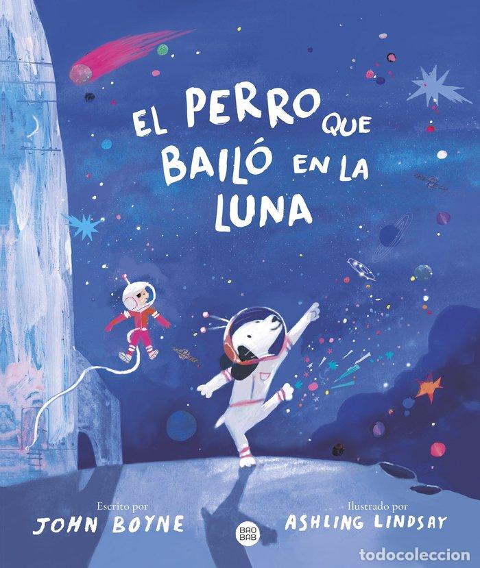 Libros: EL PERRO QUE BAIL&Oacute; EN LA LUNA - Boyne, John - Foto 1