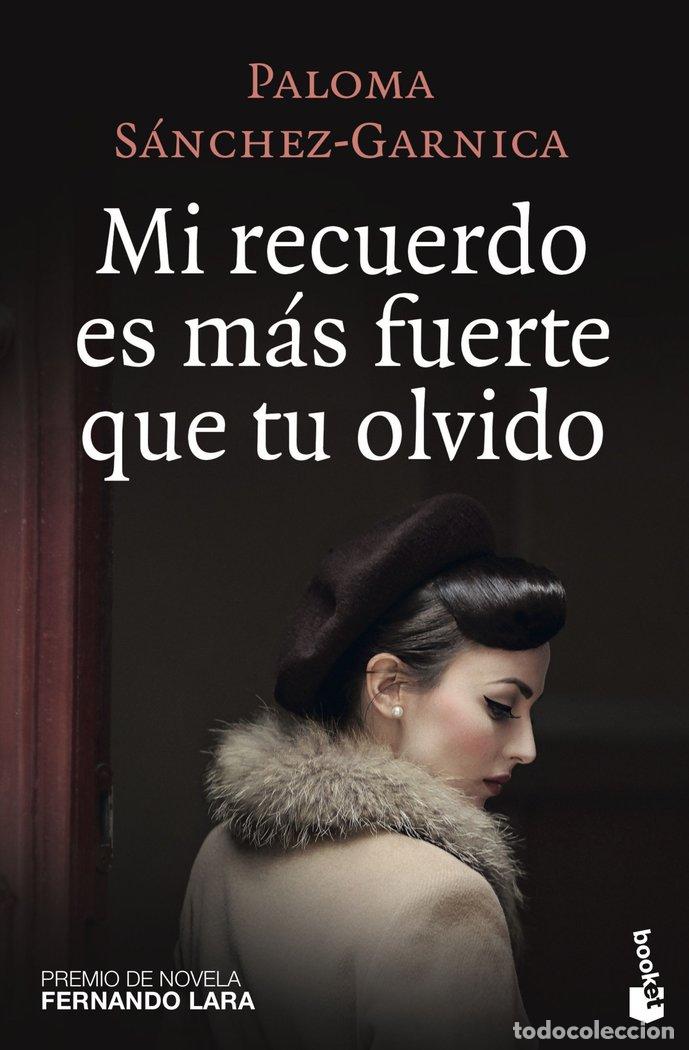Libri: MI RECUERDO ES MAS FUERTE QUE TU OLVIDO - S&aacute;nchez Garnica, Paloma