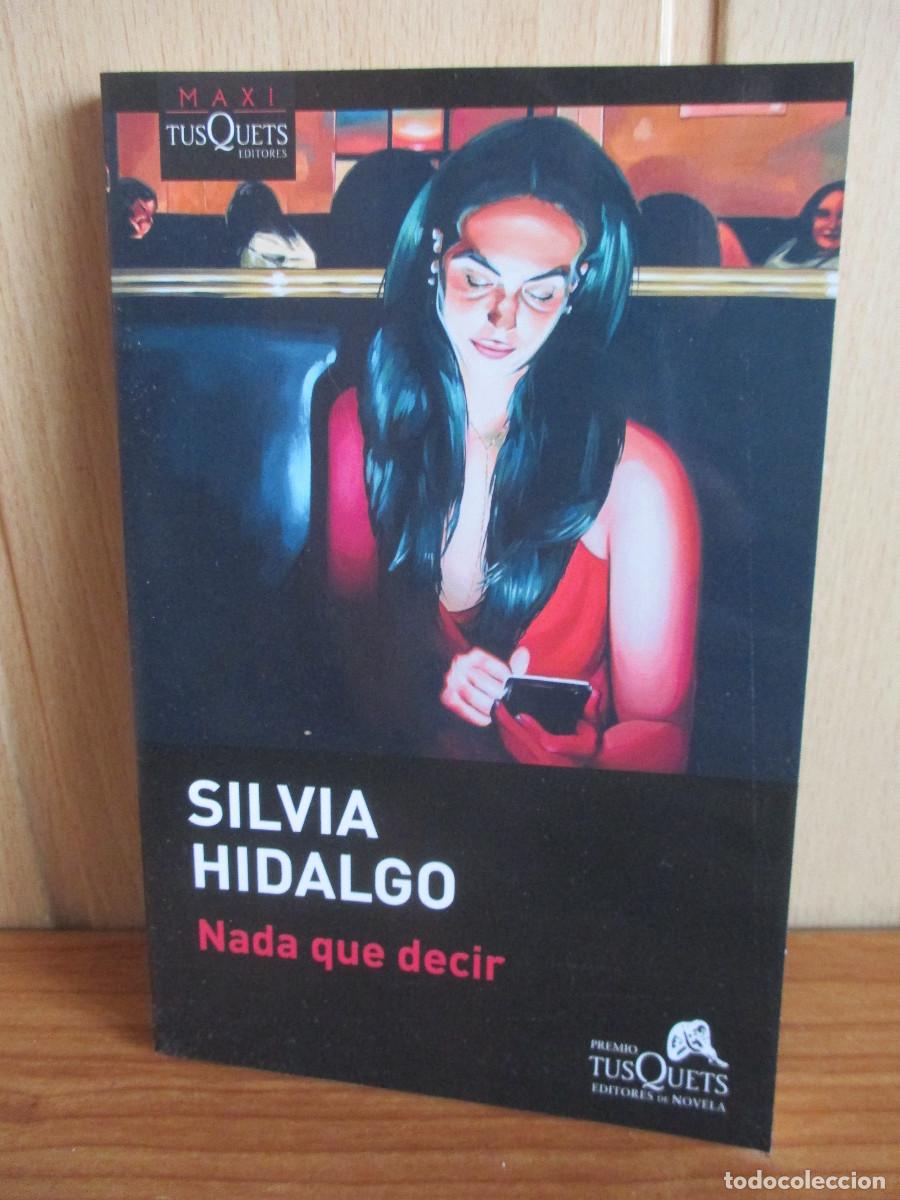 Libros: LIBRO: NADA QUE DECIR ( Silvia Hidalgo ) MAXI TUSQUETS - Foto 1