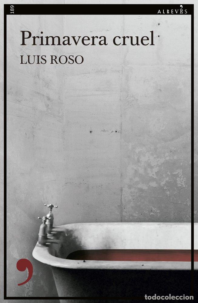 Libros: PRIMAVERA CRUEL - Roso, Luis - Foto 1