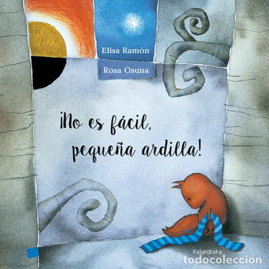 Libri: &iexcl;NO ES F&Aacute;CIL, PEQUE&Ntilde;A ARDILLA! - Ram&oacute;n, Elisa