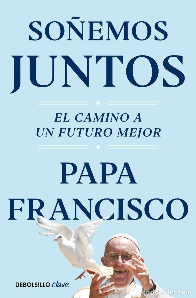 Libros: SO&Ntilde;EMOS JUNTOS - PAPA FRANCISCO - Foto 1