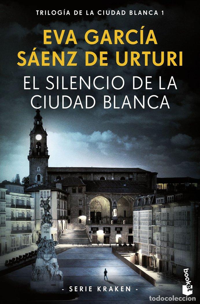 B&uuml;cher: EL SILENCIO DE LA CIUDAD BLANCA - Garc&iacute;a S&aacute;enz de Urturi, Eva