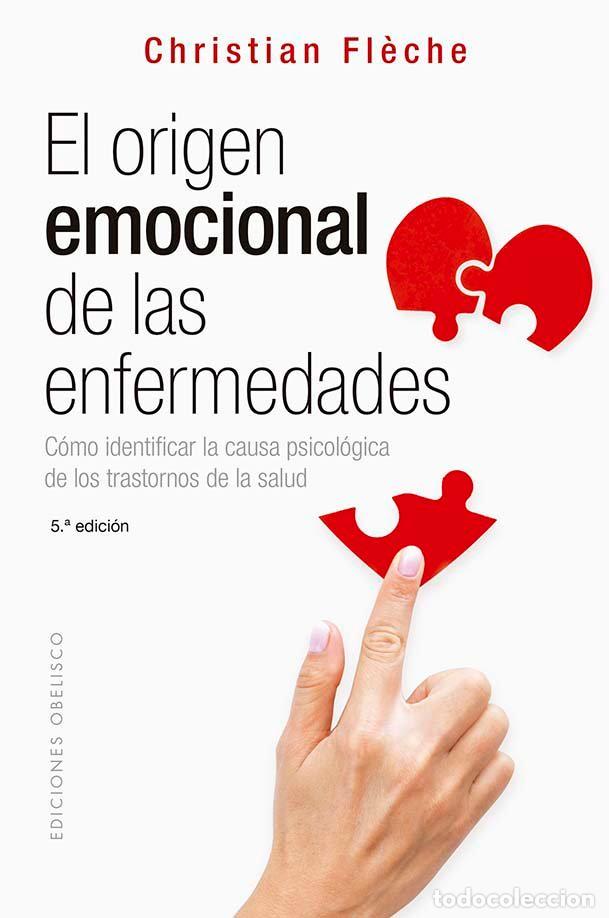 Libri: EL OR&Iacute;GEN EMOCIONAL DE LAS ENFERMEDADES (N.E.) - Fl&egrave;che, Christian
