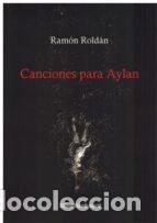 Libri: CANCIONES PARA AYLAN - ROLDAN,RAMON