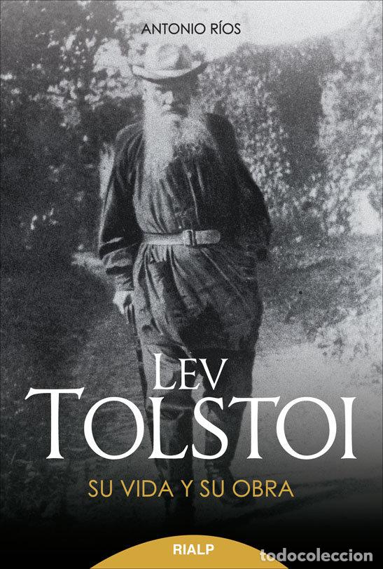 Libros: LEV TOLSTOI, SU VIDA Y SU OBRA - RIOS ROJAS, ANTONIO