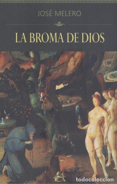B&uuml;cher: LA BROMA DE DIOS - MELERO MART&Iacute;N, JOSE