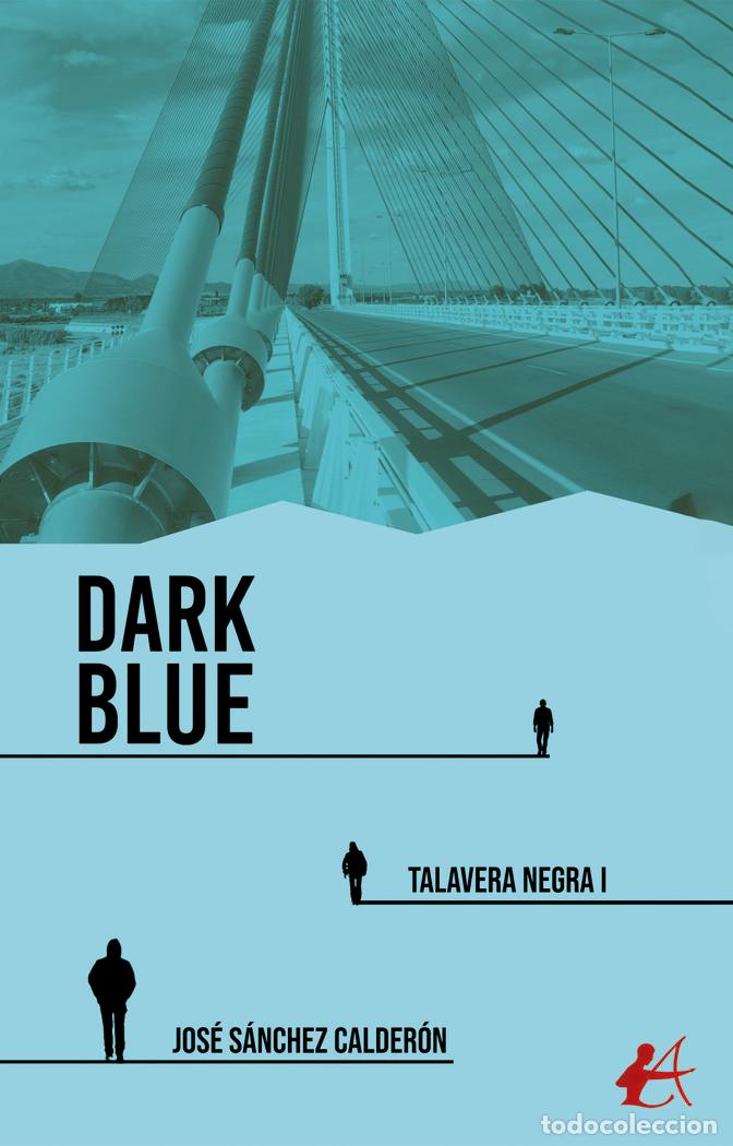 Libros: DARK BLUE - S&aacute;nchez Calder&oacute;n, Jos&eacute; - Foto 1