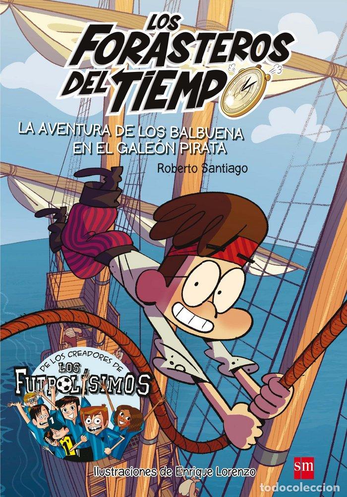 B&uuml;cher: LA AVENTURA DE LOS BALBUENA EN EL GALE&Oacute;N PIRATA - Santiago, Roberto