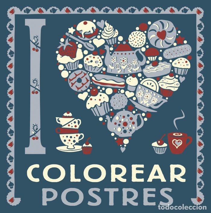 Libros: I LOVE COLOREAR POSTRES - AAVV - Foto 1