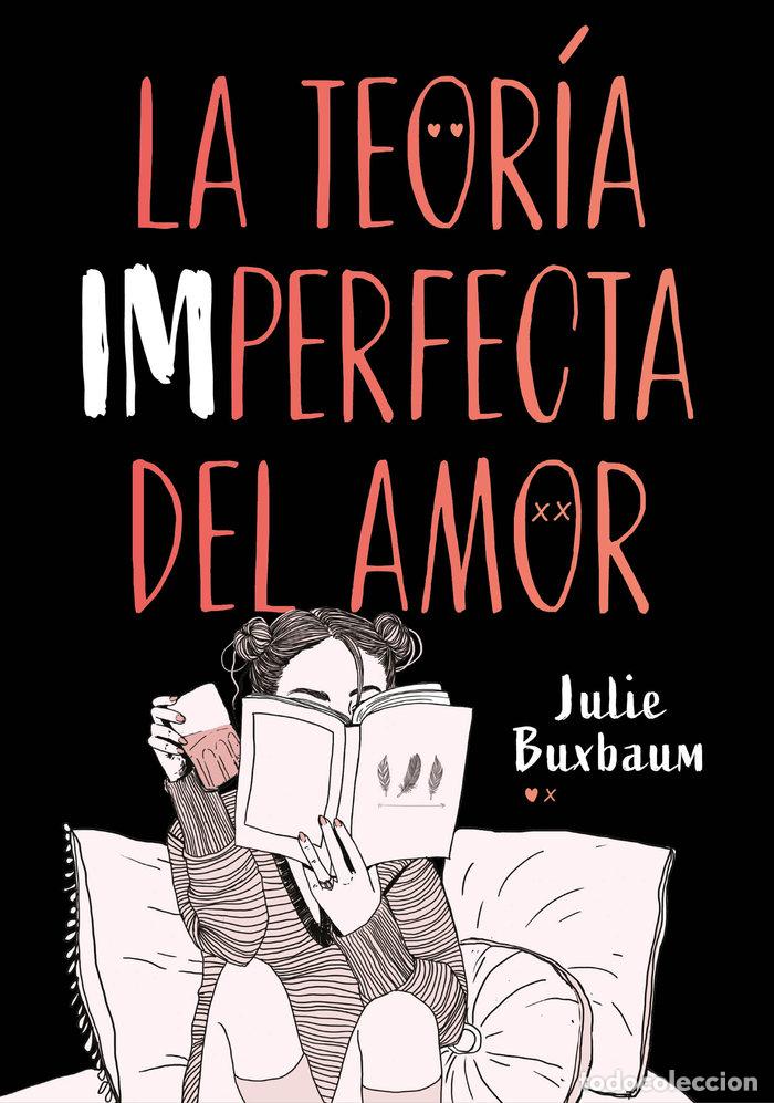 Libros: LA TEORIA IMPERFECTA DEL AMOR - BUXBAUM, JULIE