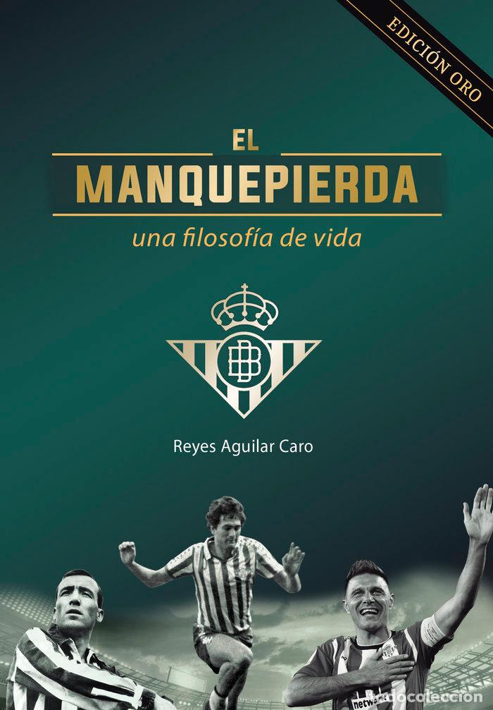 Libros: EL MANQUEPIERDA UNA FILOSOFIA - AGUILAR CARO,REYES