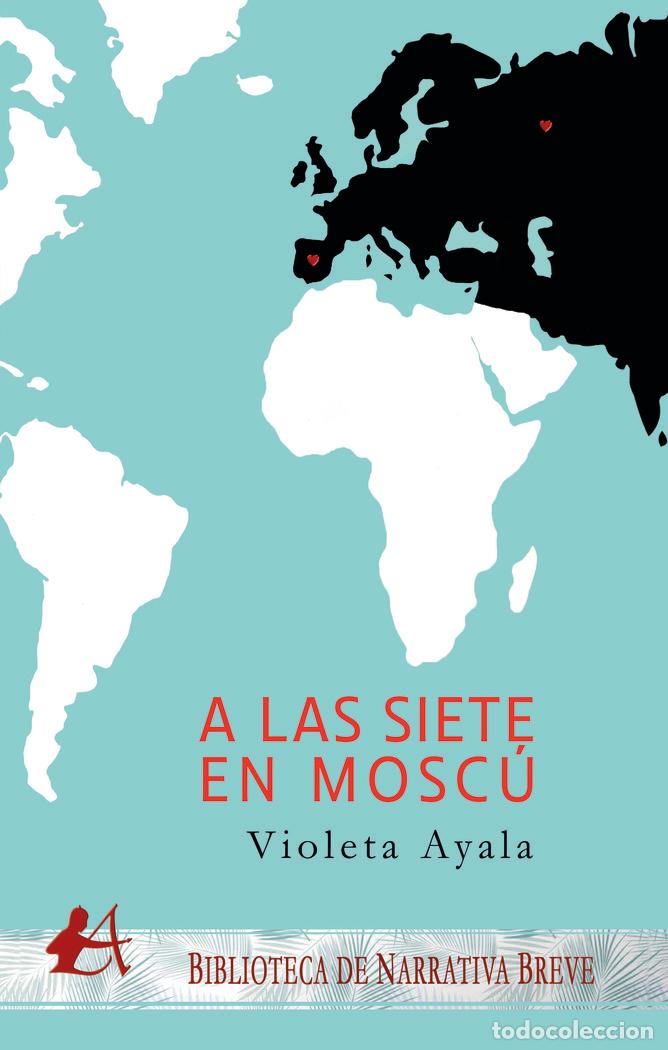 B&uuml;cher: A LAS SIETE EN MOSC&Uacute; - Ayala, Violeta