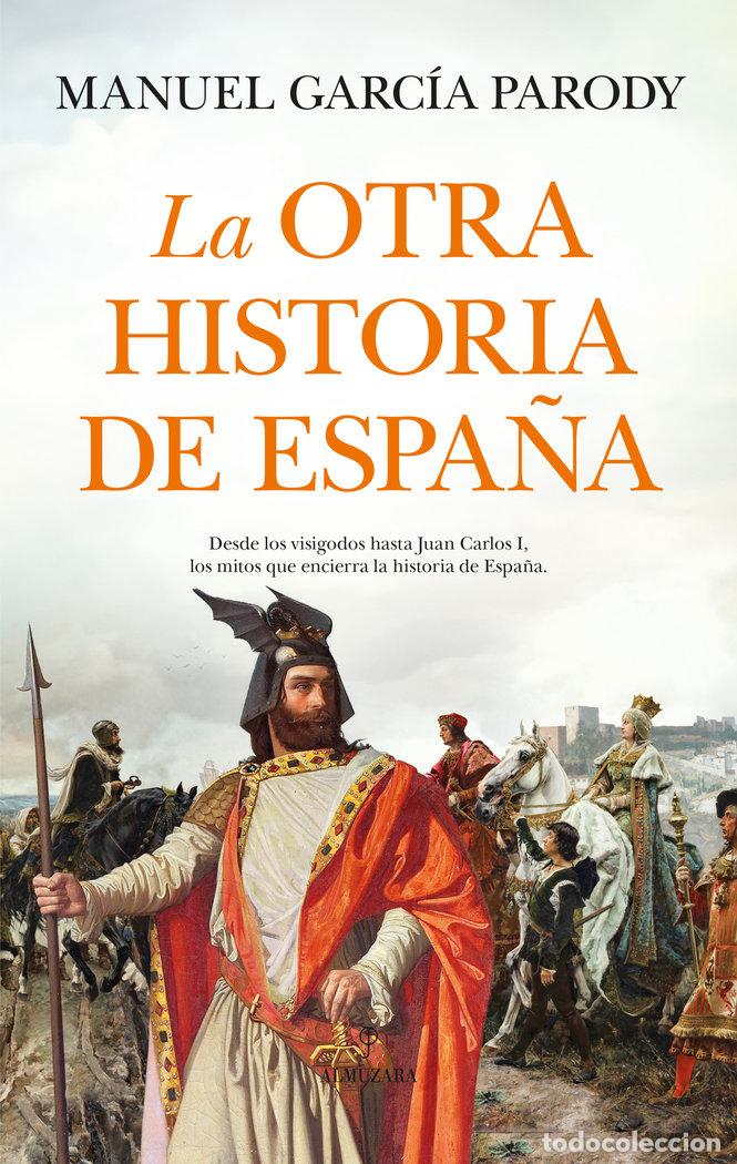 B&uuml;cher: LA OTRA HISTORIA DE ESPA&Ntilde;A - Manuel Garc&iacute;a Parody