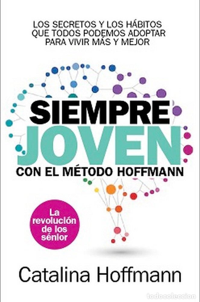 Libros: SIEMPRE JOVEN CON EL M&Egrave;TODO HOFFMANN - Hoffmann, Catalina - Foto 1