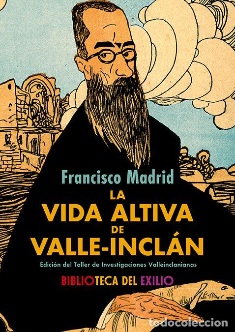 Libros: VIDA ALTIVA DE VALLE-INCLAN,LA - MADRID,FRANCISCO