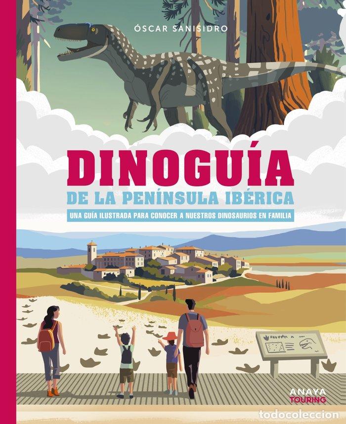 Libros: DINOGU&Iacute;A DE LA PEN&Iacute;NSULA IB&Eacute;RICA. UNA GU&Iacute;A ILUSTRADA PARA CONOCER A NUESTROS DINOSAURIOS EN FAMILIA