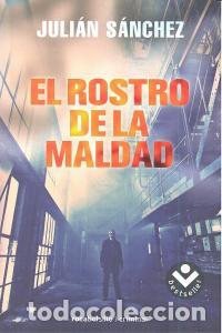 Libros: EL ROSTRO DE LA MALDAD - S&aacute;nchez, Juli&aacute;n - Foto 1
