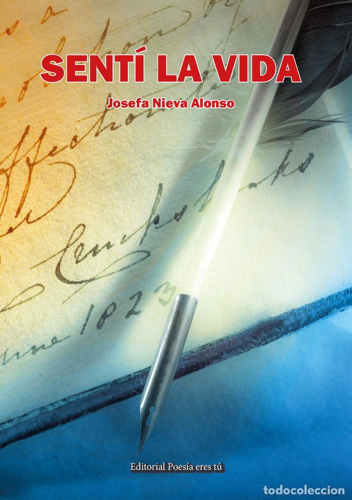 Libros: SENT&Iacute; LA VIDA - Nieva Alonso, Josefa - Foto 1