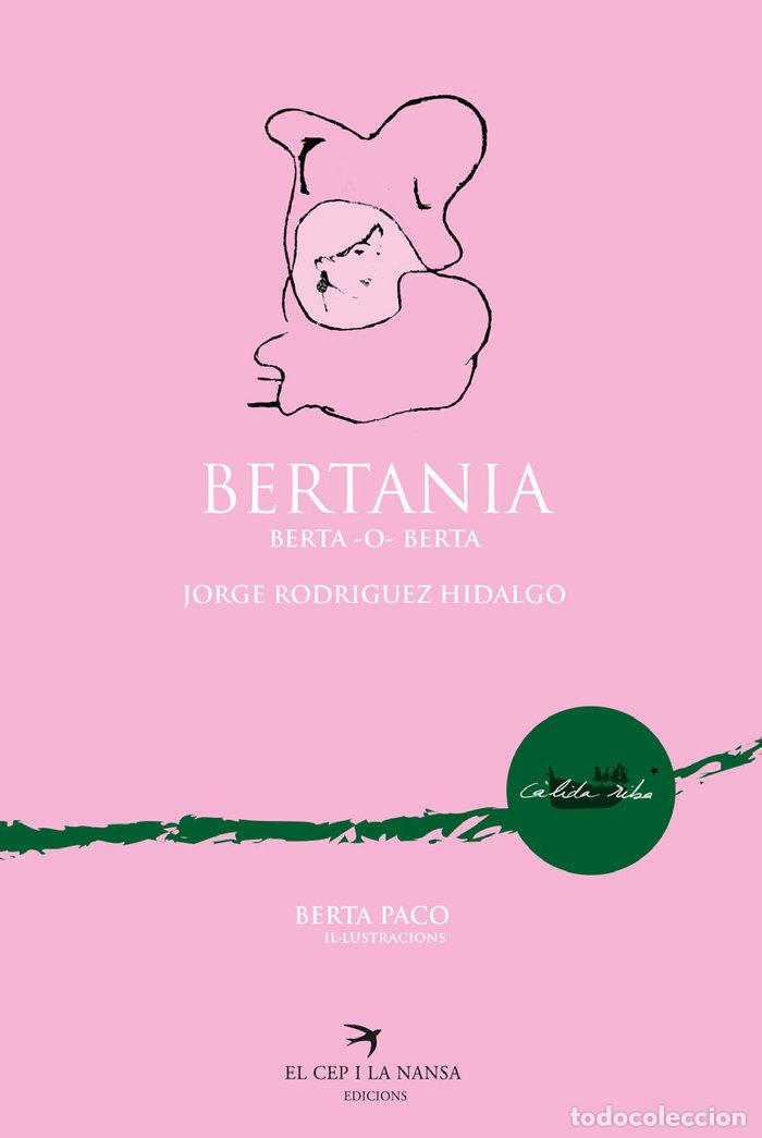Libros: BERTANIA, BERTA -O- BERTA - Rodriguez Hidalgo, Jorge - Foto 1