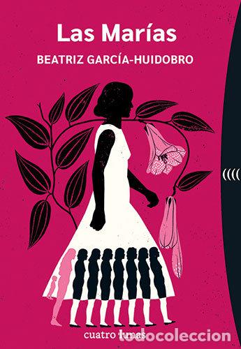 B&uuml;cher: LAS MARIAS - GARCIA-HUIDOBRO, BEATRIZ