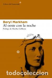 Libros: AL OESTE CON LA NOCHE - Markham, Beryl - Foto 1