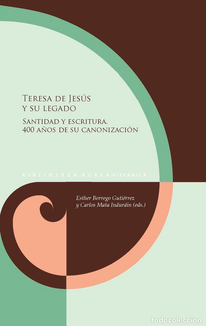 Libros: TERESA DE JESUS Y SU LEGADO - ESTHER BORREGO GUTIERREZ