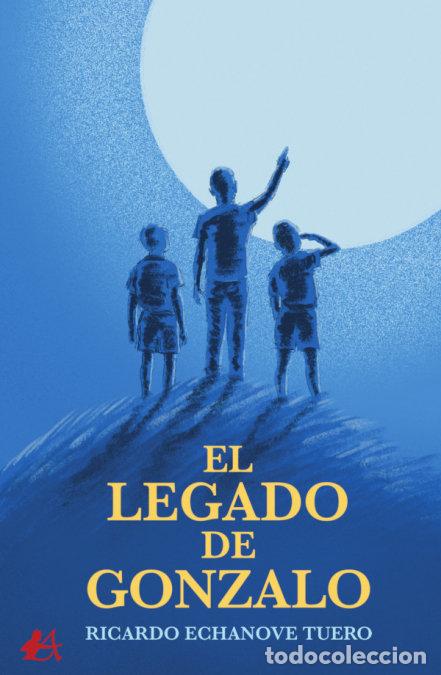 Libri: EL LEGADO DE GONZALO - Echanove, Ricardo