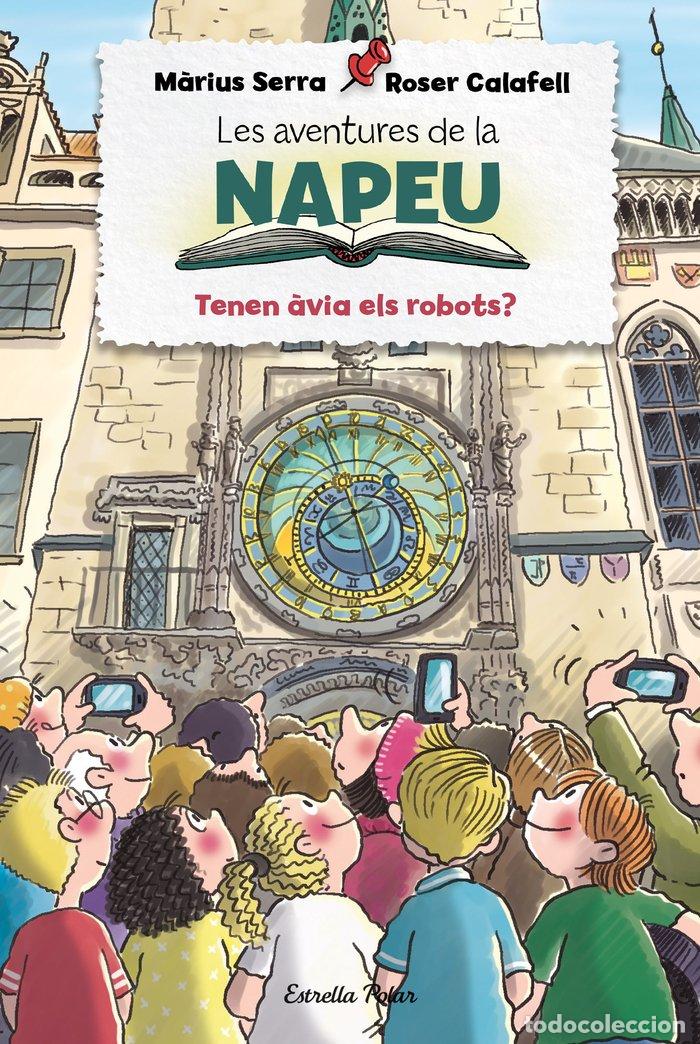 Libri: LES AVENTURES DE LA NAPEU. TENEN &Agrave;VIA ELS ROBOTS? - Serra, M&agrave;rius