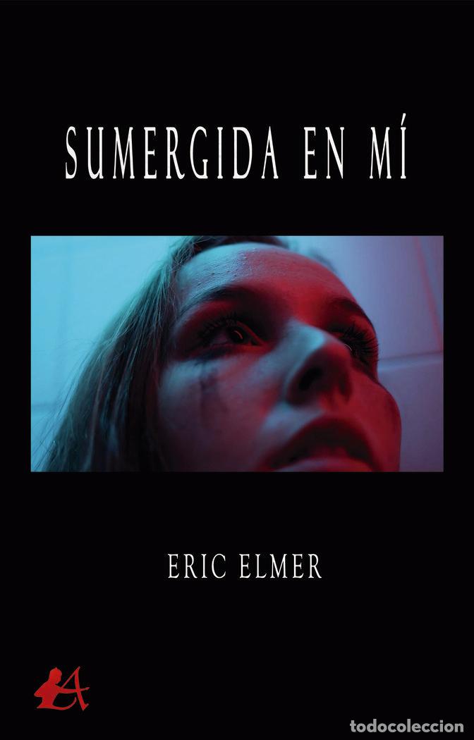 Libros: SUMERGIDA EN MI - ELMER, ERIC - Foto 1