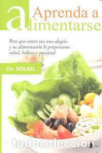 Libros: APRENDA A ALIMENTARSE - Dr Soleil - Foto 1