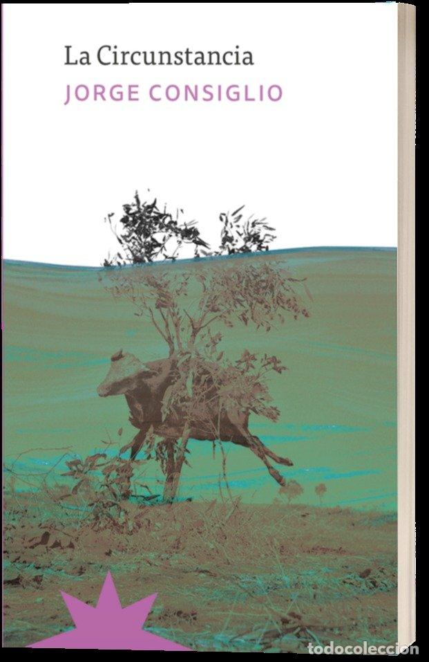 Libros: CIRCUNSTANCIA,LA - CONSIGLIO, JORGE - Foto 1