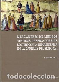 B&uuml;cher: MERCADERES DE LIENZOS VESTIDOS DE SEDA - Galli, Gabriele