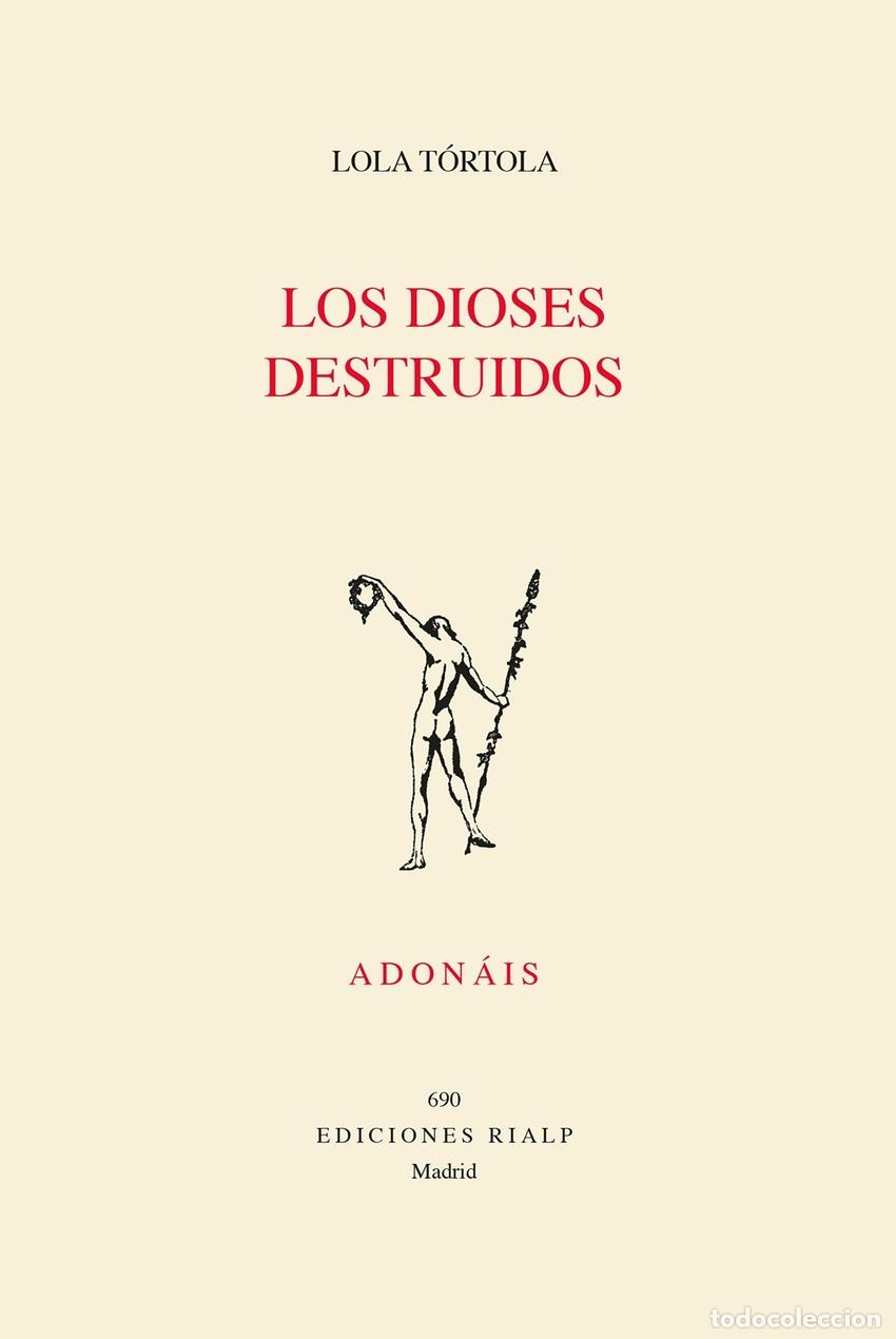 Libri: LOS DIOSES DESTRUIDOS - TORTOLA, LOLA