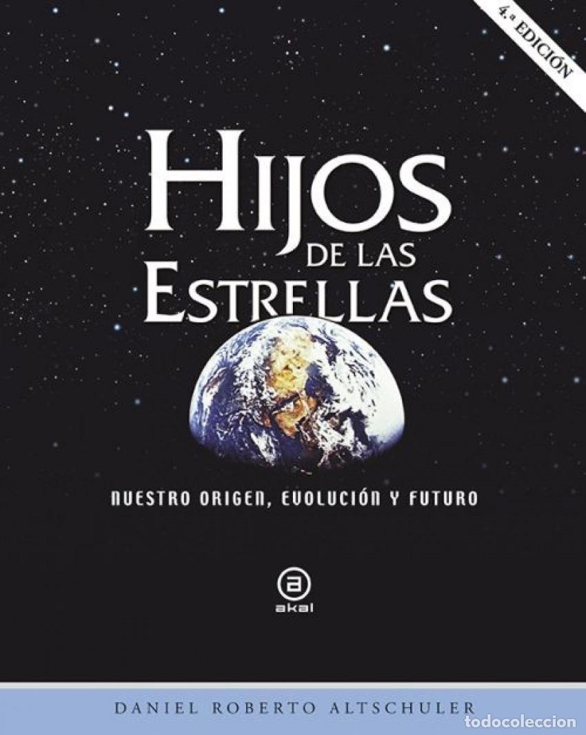 Libros: HIJOS DE LAS ESTRELLAS - Altschuler, Daniel Roberto - Foto 1