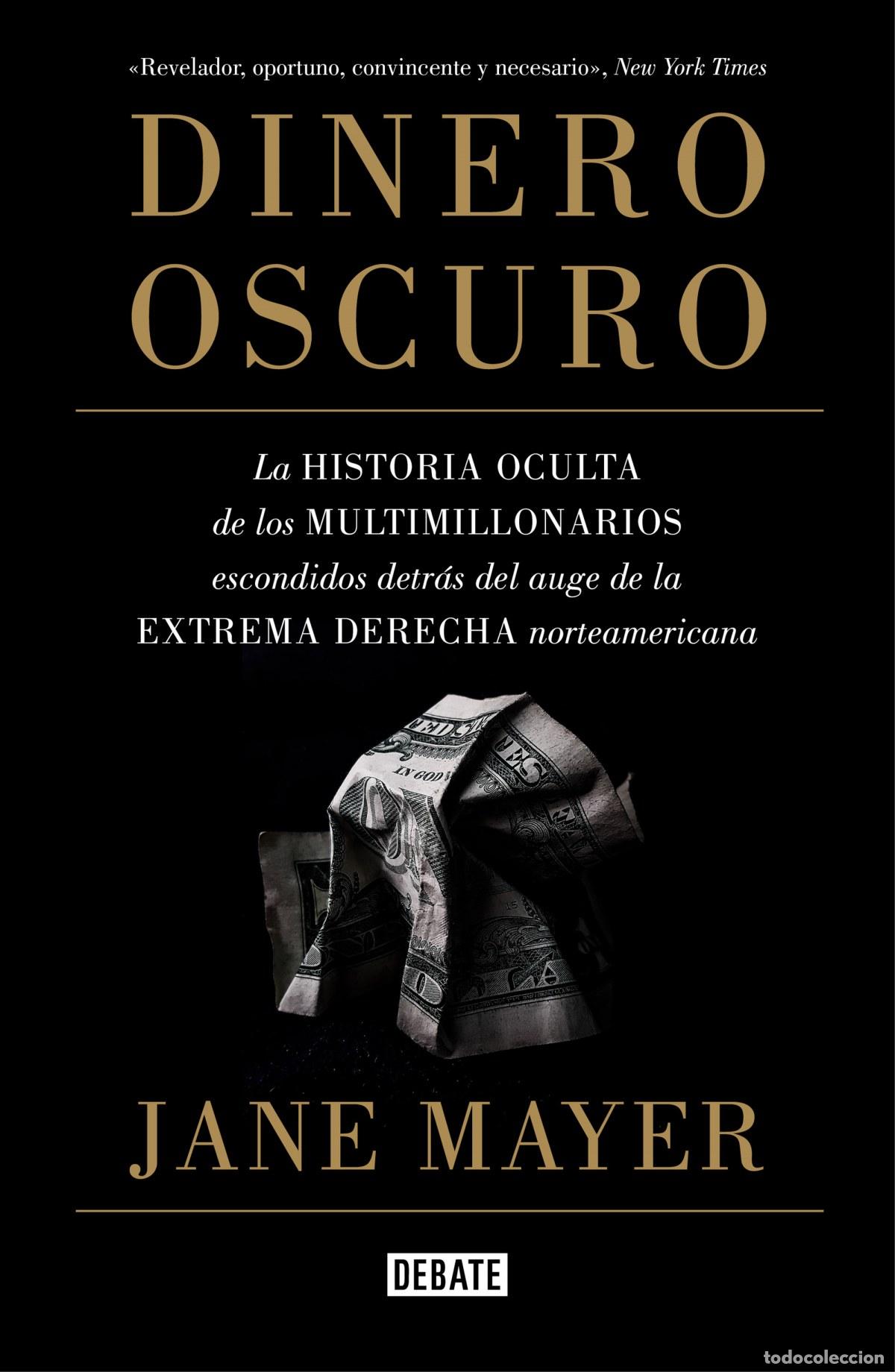 Libros: DINERO OSCURO - Mayer, Jane - Foto 1