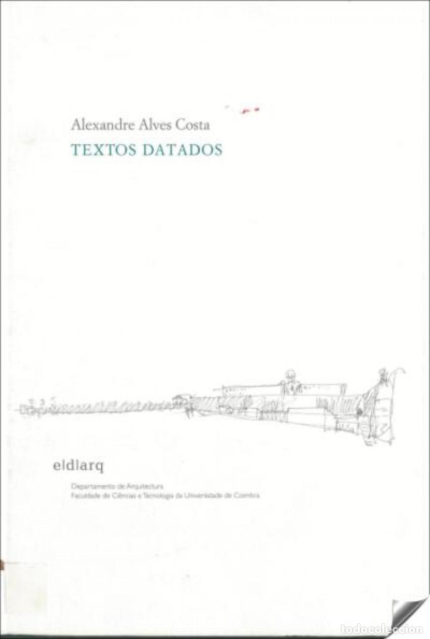 TEXTOS DATADOS - Alves Costa, Alexandre
