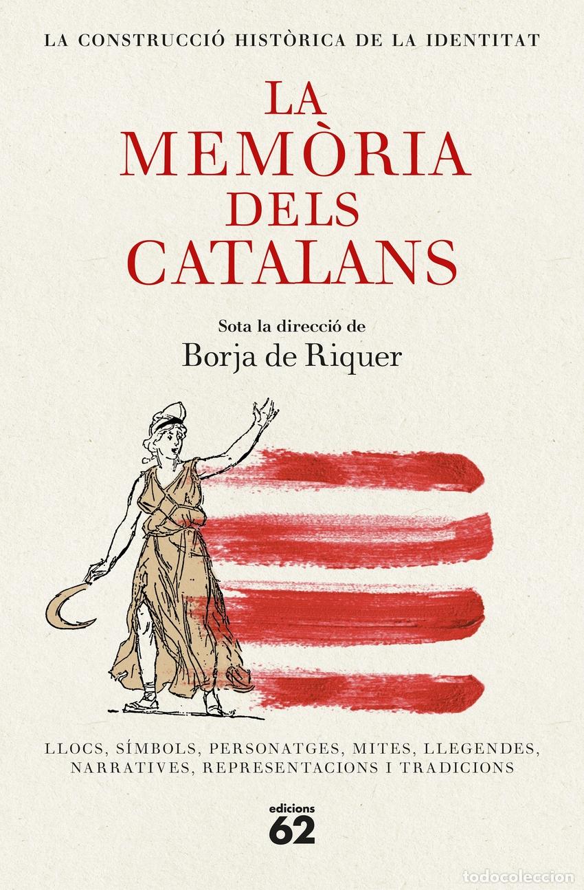 Libros: LA MEM&Ograve;RIA DELS CATALANS - Riquer, Borja de - Foto 1