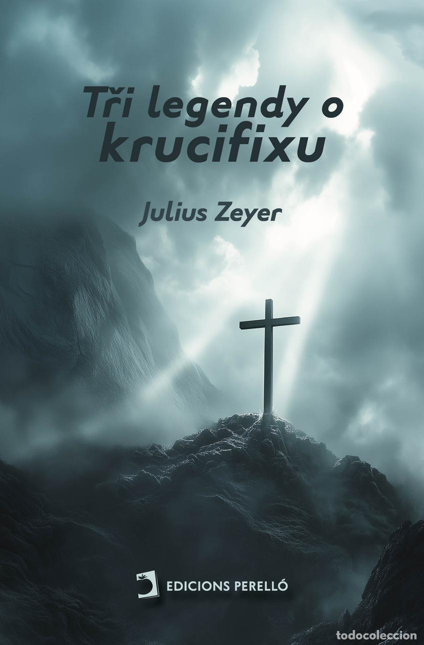 B&uuml;cher: T?I LEGENDY O KRUCIFIXU - Zeyer, Julius