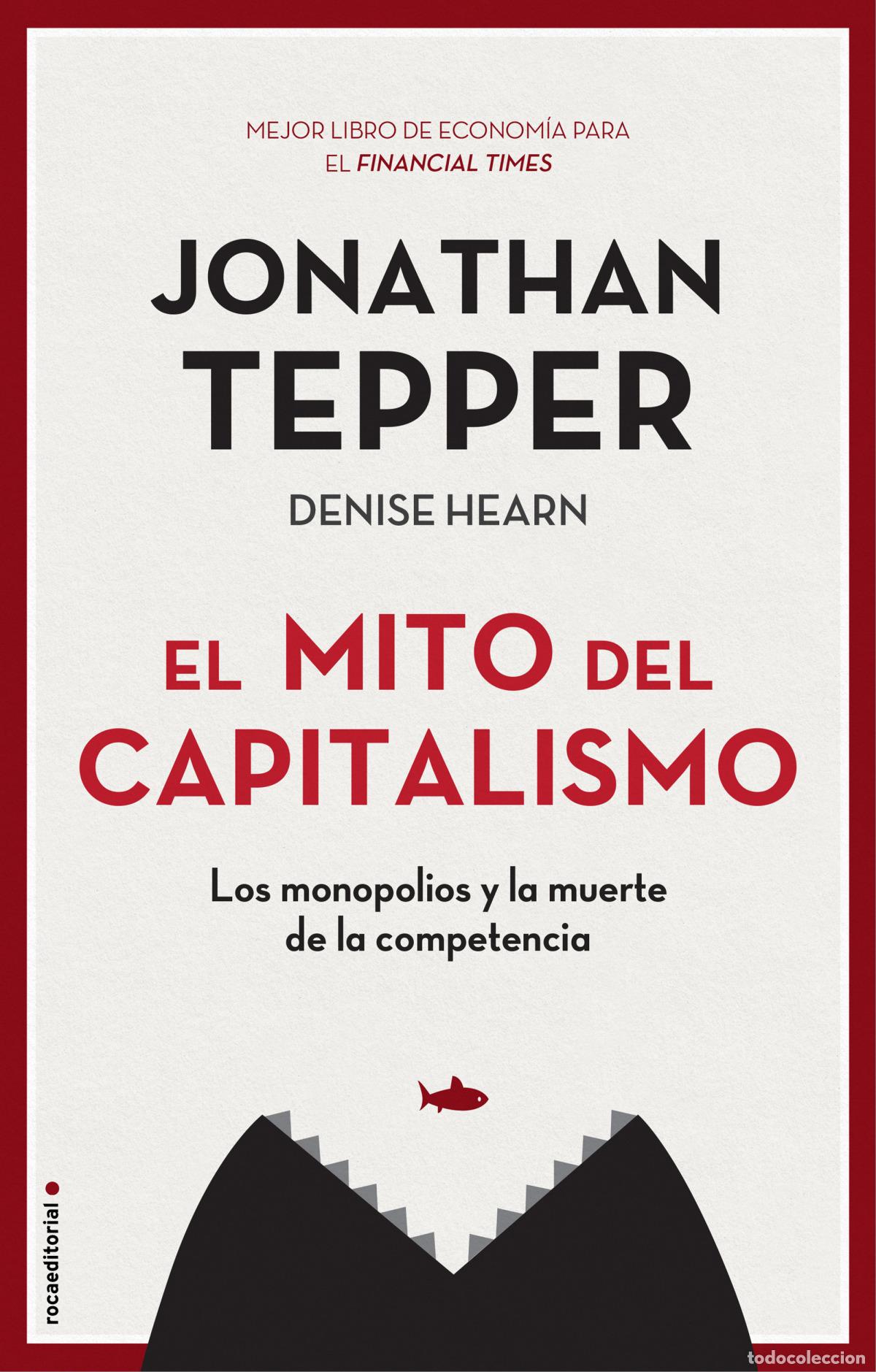 Libros: EL MITO DEL CAPITALISMO - Tepper, Jonathan