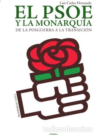 Libros: EL PSOE Y LA MONARQUIA - Hernando, Luis Carlos - Foto 1