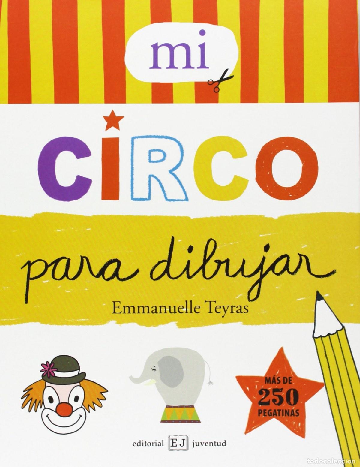 Libri: MI CIRCO PARA DIBUJAR - Teyras, Emmanuelle