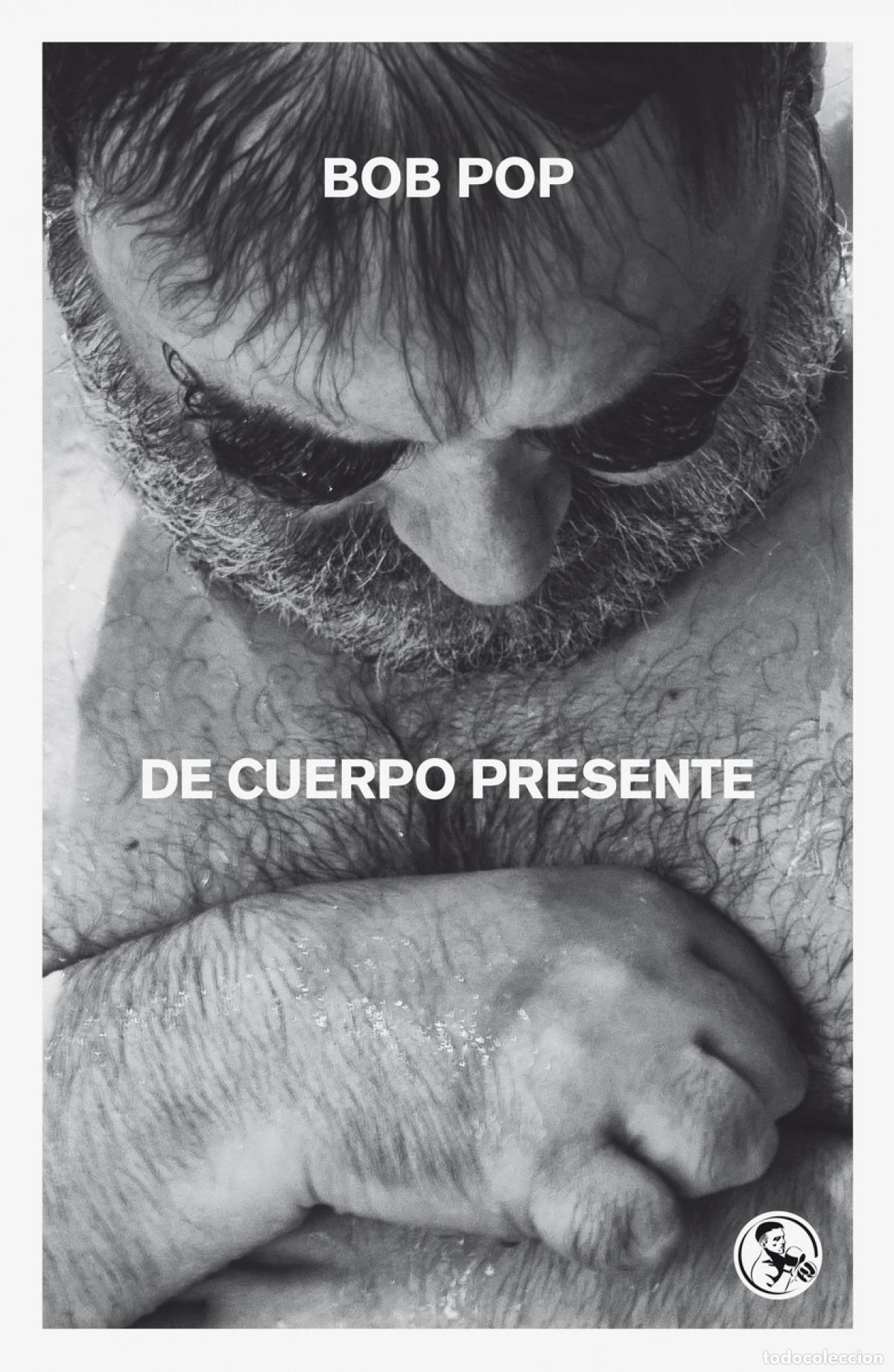 Libros: DE CUERPO PRESENTE - POP, BOB - Foto 1