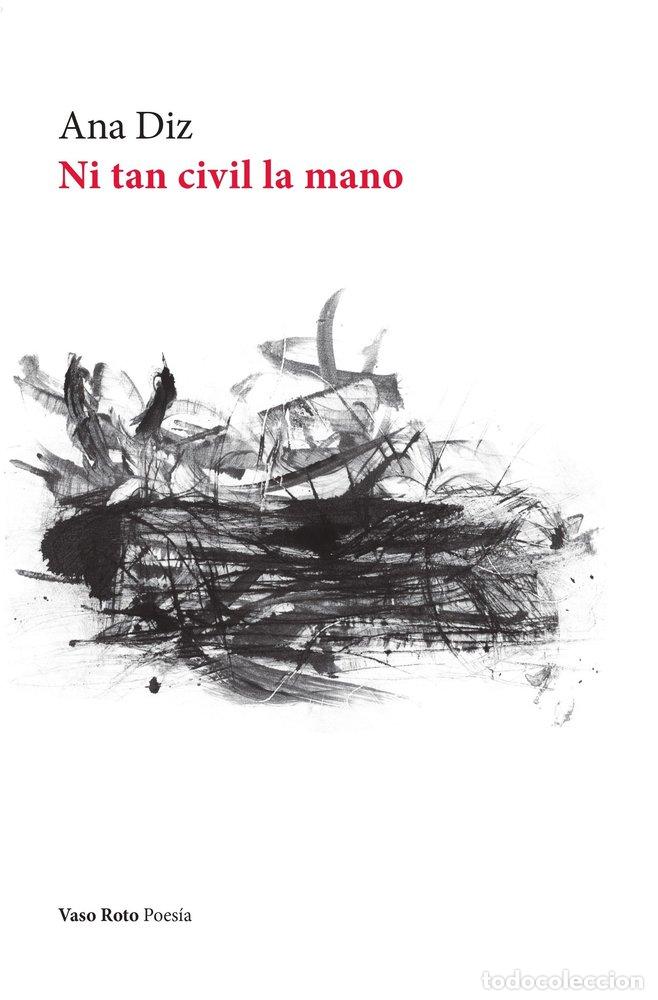 Libros: NI TAN CIVIL LA MANO - Diz, Ana Marta