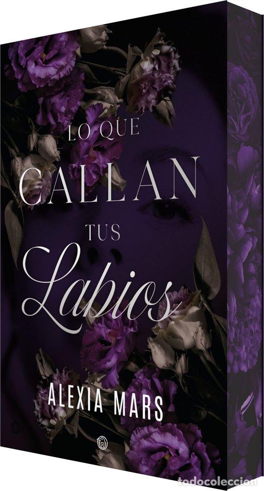 Libros: LO QUE CALLAN TUS LABIOS - Mars, Alexia - Foto 1