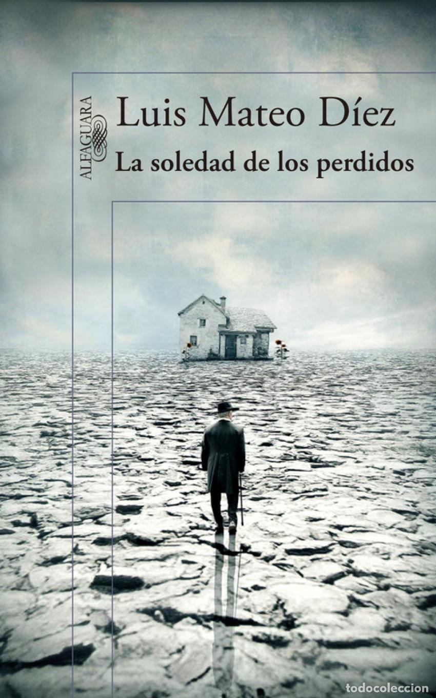 Libros: LA SOLEDAD DE LOS PERDIDOS - D&iexcl;ez, Luis Mateo - Foto 1