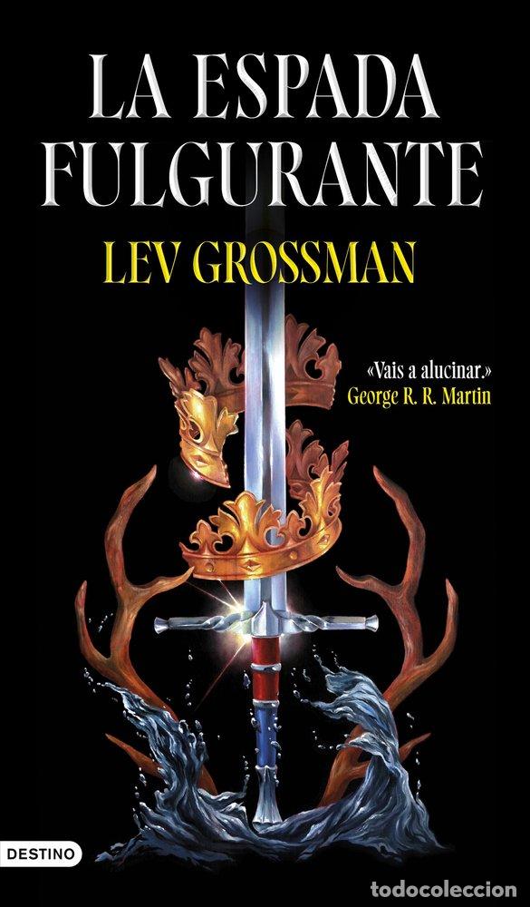 Libros: LA ESPADA FULGURANTE - Grossman, Lev - Foto 1