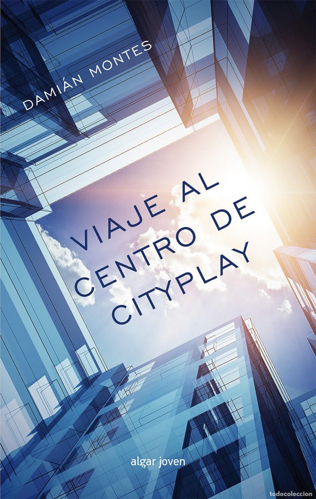 Libri: VIAJE AL CENTRO DE CITYPLAY - Montes P , Damian
