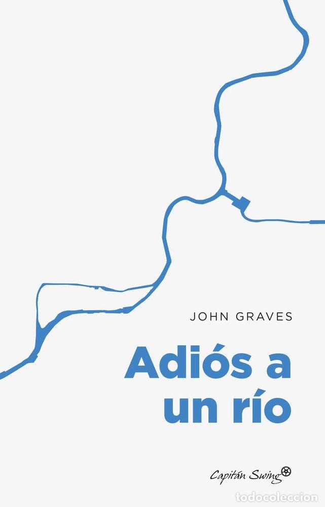 Libros: ADI&Oacute;S A UN R&Iacute;O - Graves, John - Foto 1