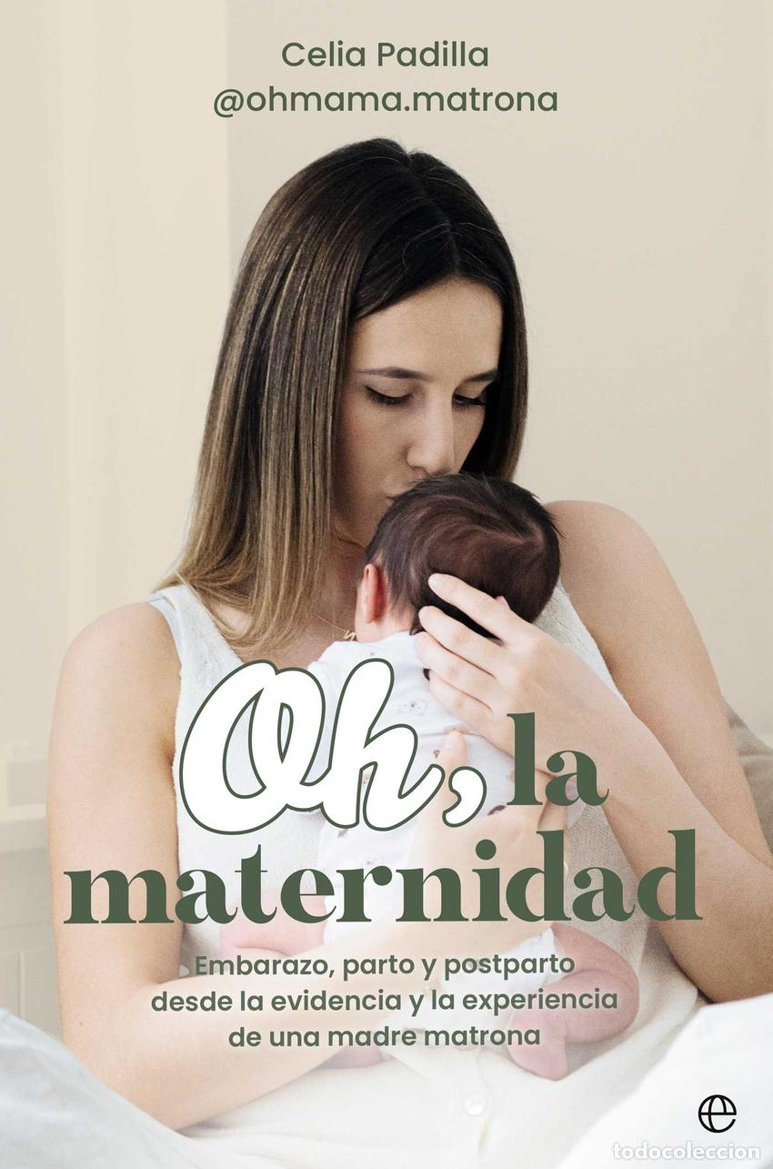 Libri: OH, LA MATERNIDAD - PADILLA, CELIA